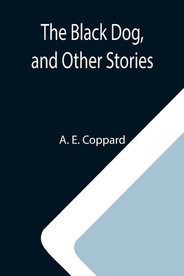 The Black Dog, and Other Stories 9355112270 Book Cover