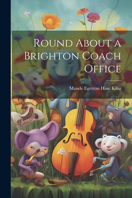 Round About a Brighton Coach Office 1022179497 Book Cover