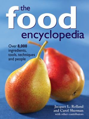 The Food Encyclopedia: Over 8,000 Ingredients, ... B007YWIJFA Book Cover