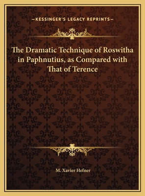 The Dramatic Technique of Roswitha in Paphnutiu... 1169669220 Book Cover