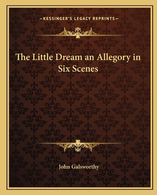The Little Dream an Allegory in Six Scenes 1162700351 Book Cover