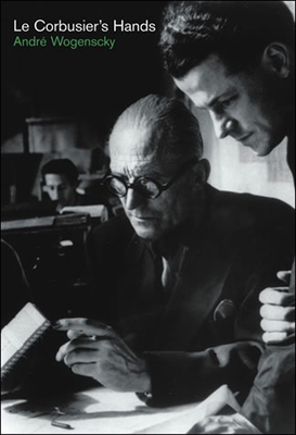 Le Corbusier's Hands 0262232448 Book Cover