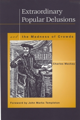 Extraordinary Popular Delusions 1890151408 Book Cover