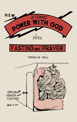 Atomic Power with God, Thru Fasting and Prayer 1684226406 Book Cover