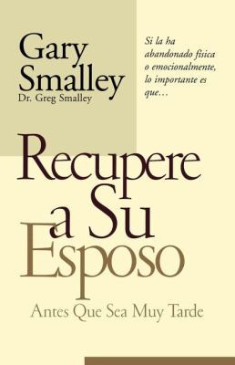 Recupere a Su Esposo Antes Que Lo Pierda = Winn... [Spanish] 0881135593 Book Cover