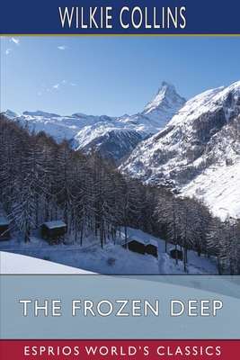 The Frozen Deep (Esprios Classics) B09ZH6M41L Book Cover