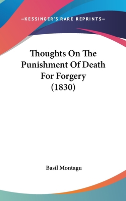 Thoughts on the Punishment of Death for Forgery... 1120073456 Book Cover