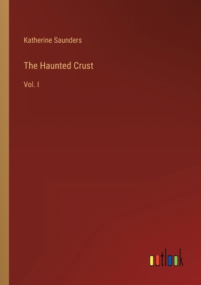 The Haunted Crust: Vol. I 3368136720 Book Cover