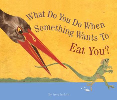 What Do You Do When Something Wants to Eat You? 0613355903 Book Cover