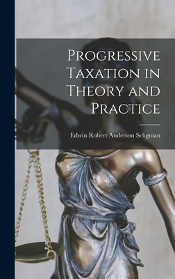 Progressive Taxation in Theory and Practice 1015473741 Book Cover