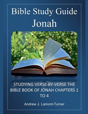 Bible Study Guide: Jonah B0D363FG6W Book Cover