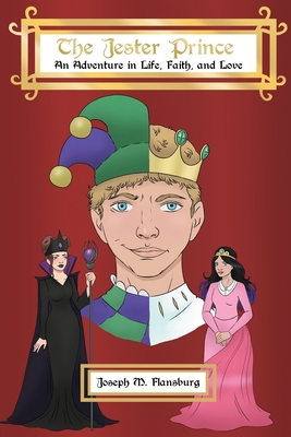 The Jester Prince: An Adventure in Life, Faith,... 1480986933 Book Cover