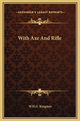With Axe And Rifle 116929748X Book Cover