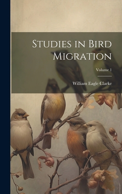 Studies in Bird Migration; Volume 1 1020501804 Book Cover
