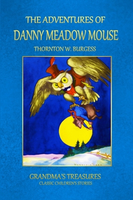 The Adventures of Danny Meadow Mouse 131297625X Book Cover