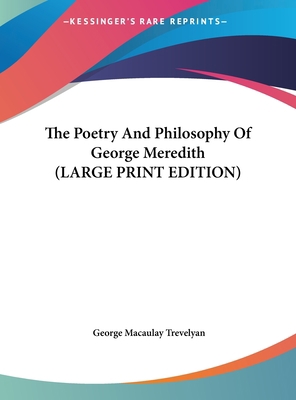 The Poetry and Philosophy of George Meredith [Large Print] 1169901425 Book Cover