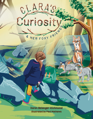 Clara's Curiosity & Her Foxy Friends            Book Cover