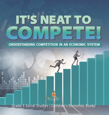 It's Neat to Compete!: Understanding Competitio... 1541994272 Book Cover