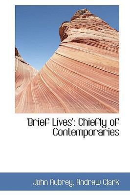 'Brief Lives': Chiefly of Contemporaries 1103828347 Book Cover