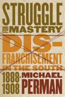 Struggle for Mastery: Disfranchisement in the S... 080784909X Book Cover