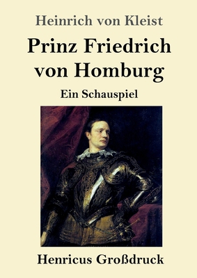 Prinz Friedrich von Homburg (Großdruck): Ein Sc... [German] 3847830589 Book Cover