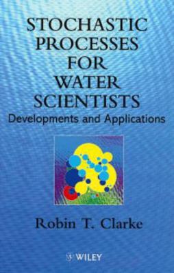 Stochastic Processes for Water Scientists: Deve... 0471973483 Book Cover