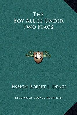 The Boy Allies Under Two Flags 1169276504 Book Cover