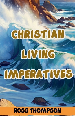 Christian Living Imperatives B0DKWGXFB4 Book Cover