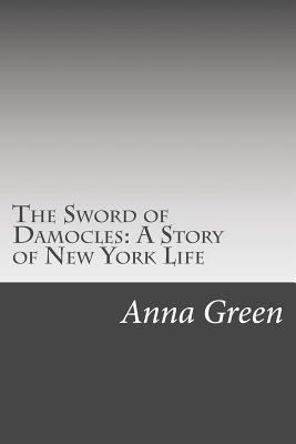 The Sword of Damocles: A Story of New York Life 1501081810 Book Cover