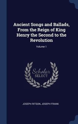 Ancient Songs and Ballads, from the Reign of Ki... 1340333899 Book Cover