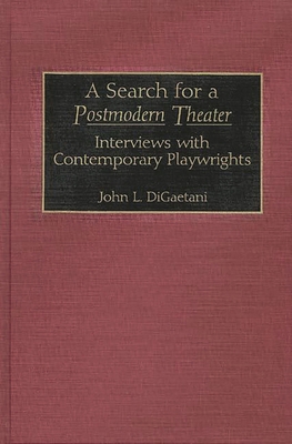 A Search for a Postmodern Theater: Interviews w... 0313273642 Book Cover