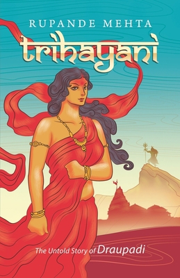 Trihayani: The Untold Story of Draupadi 9391800157 Book Cover