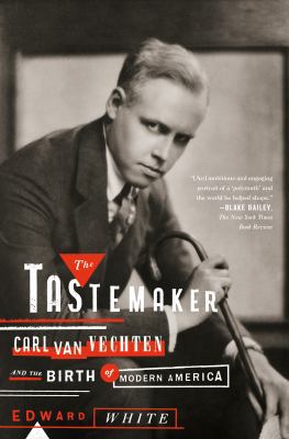 The Tastemaker: Carl Van Vechten and the Birth ... 0374535140 Book Cover