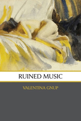 Ruined Music: poems B0CVD1KSXM Book Cover