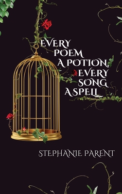Every Poem a Potion, Every Song a Spell 1959118382 Book Cover
