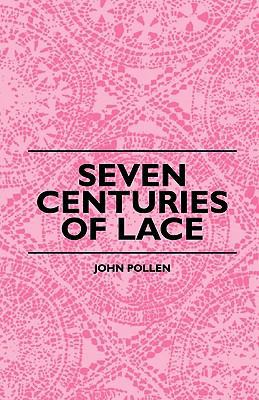 Seven Centuries of Lace 1408694778 Book Cover