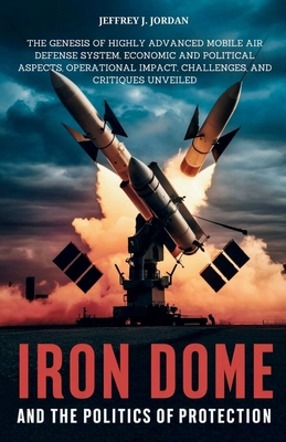 Iron Dome and the Politics of Protection: The G...            Book Cover