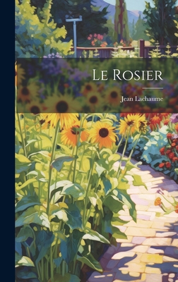 Le Rosier 1020829451 Book Cover