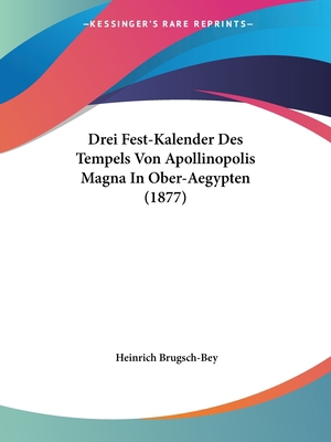 Drei Fest-Kalender Des Tempels Von Apollinopoli... [German] 1160083142 Book Cover