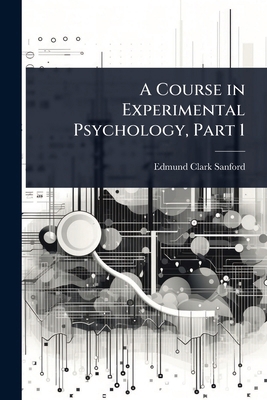 A Course in Experimental Psychology, Part 1 102371471X Book Cover
