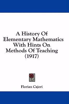 A History Of Elementary Mathematics With Hints ... 1436972426 Book Cover