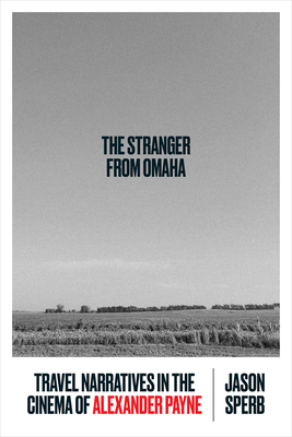 The Stranger from Omaha: Travel Narratives in t... 147733257X Book Cover