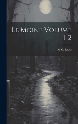 Le moine Volume 1-2 [French] 1021161357 Book Cover
