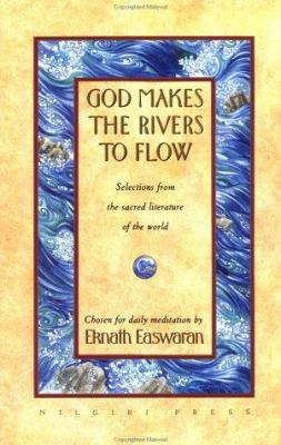 God Makes the Rivers to Flow: Selections from t... 0915132680 Book Cover