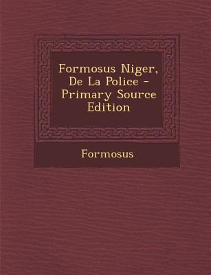 Formosus Niger, De La Police - Primary Source E... [French] 1293096377 Book Cover