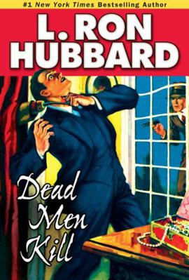 Dead Men Kill: A Murder Mystery of Wealth, Powe... 1592122639 Book Cover
