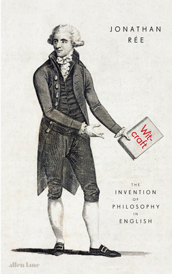 Witcraft: The Invention of Philosophy in English 0713999330 Book Cover