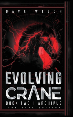 Evolving Crane: Book Two Archipus- The Dark Edi... B0F98ZS9H7 Book Cover