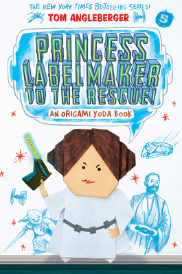 Princess Labelmaker to the Rescue! (Origami Yod... 141972200X Book Cover