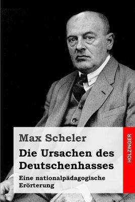 Die Ursachen des Deutschenhasses: Eine national... [German] 1533075158 Book Cover